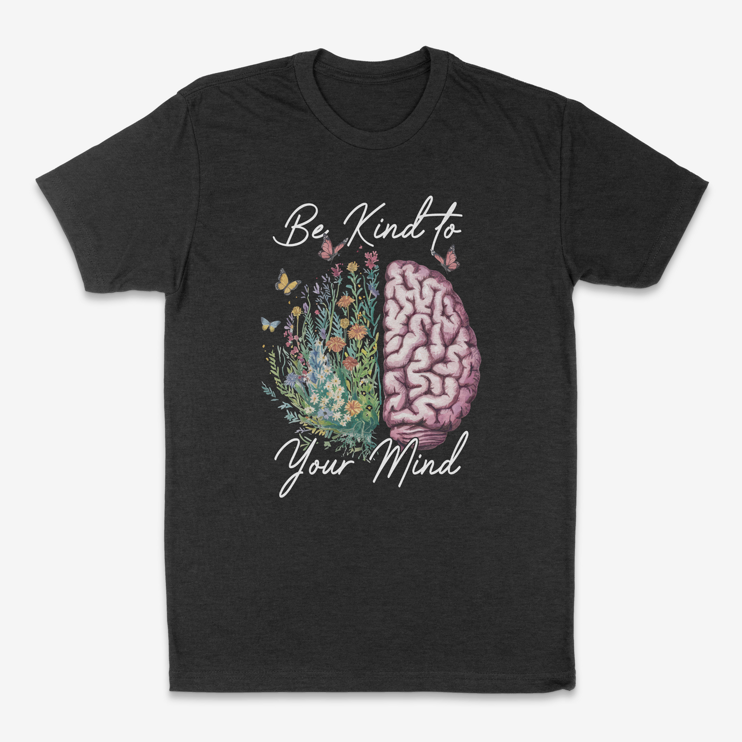 Be Kind To Your Mind - Tshirt