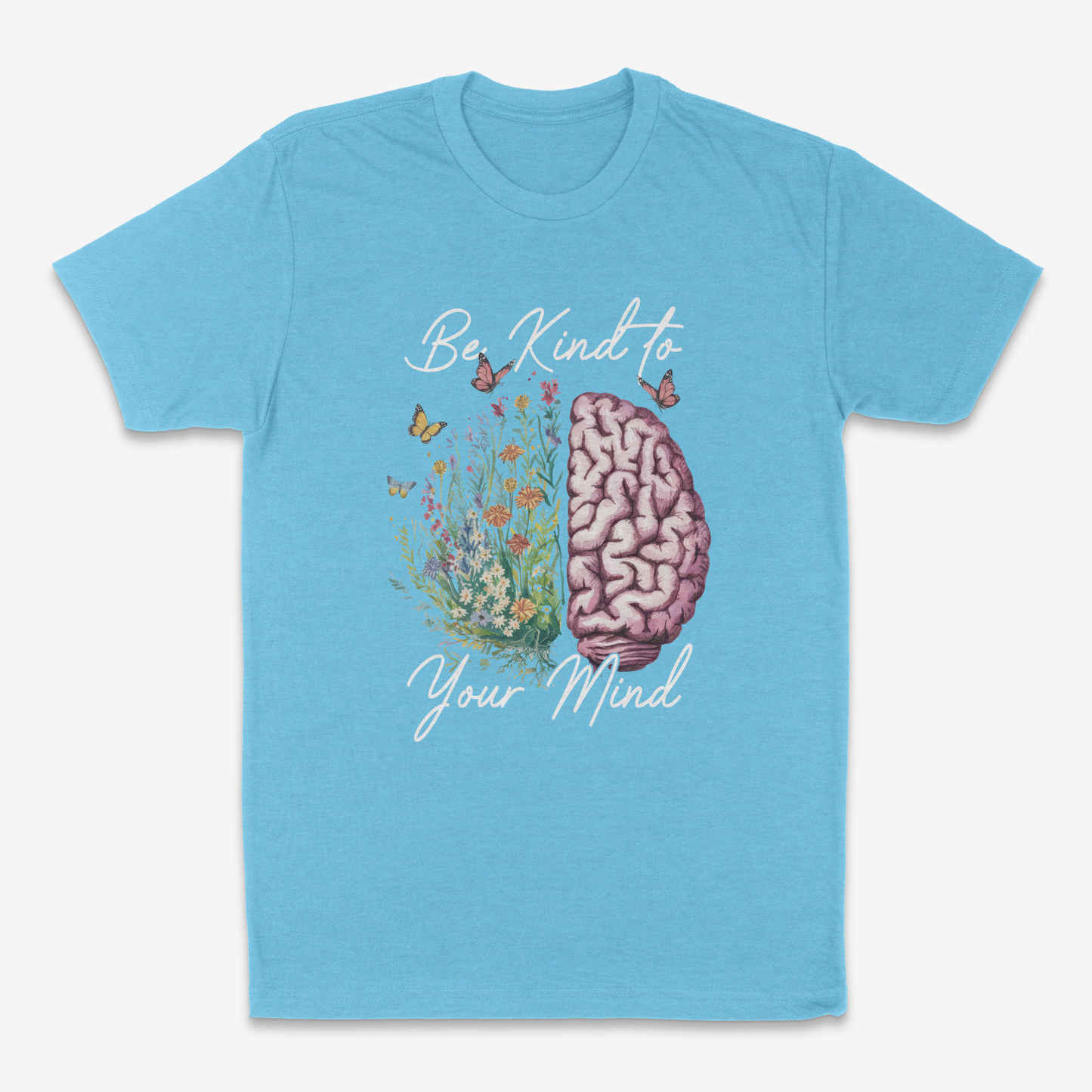 Be Kind To Your Mind - Tshirt