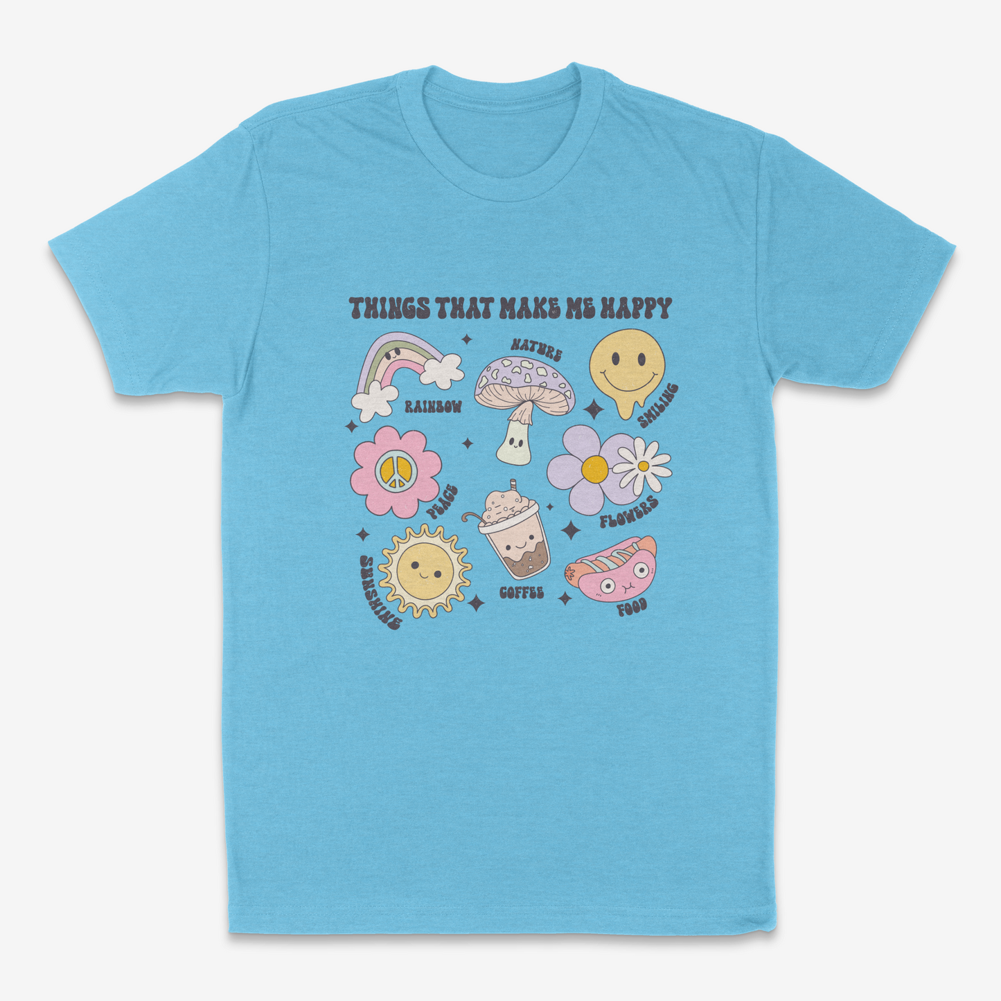 Things That Make Me Happy - T-Shirt