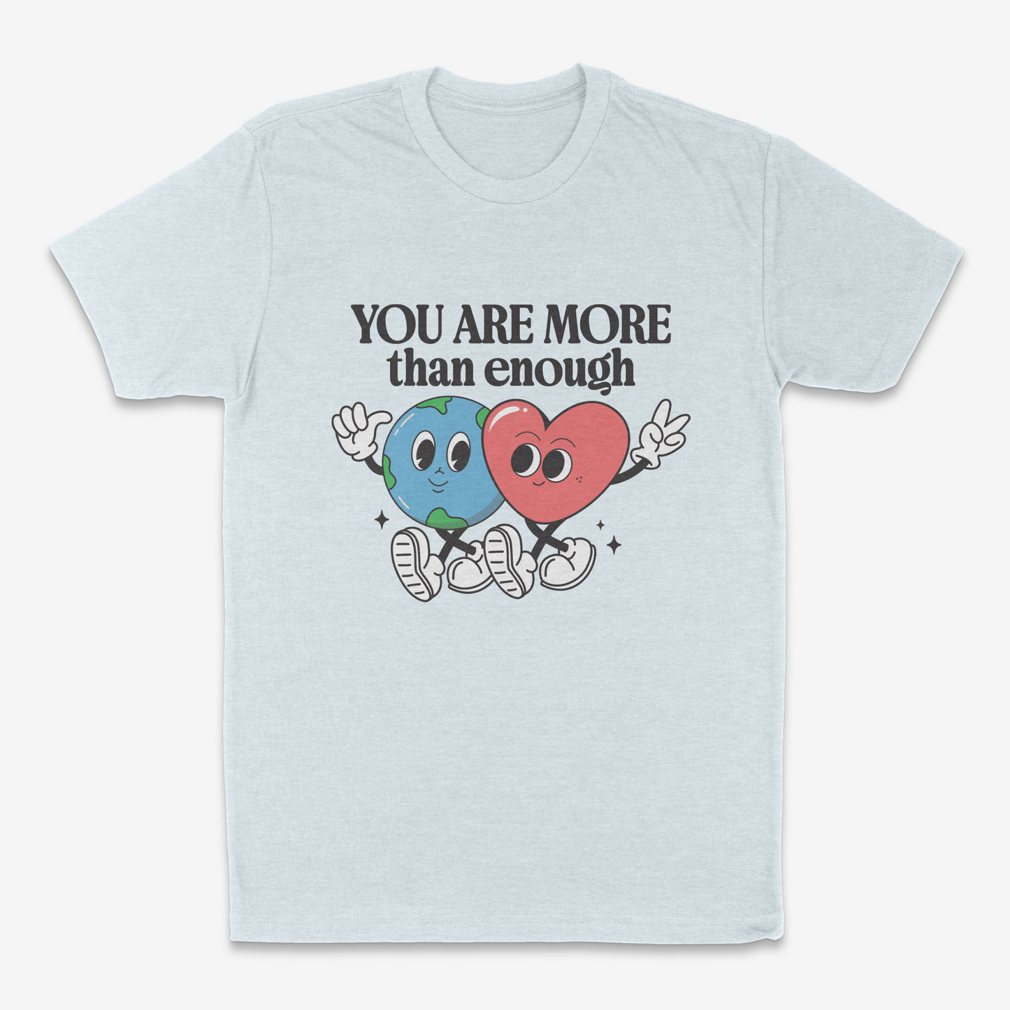 You Are More Than Enough - Tshirt
