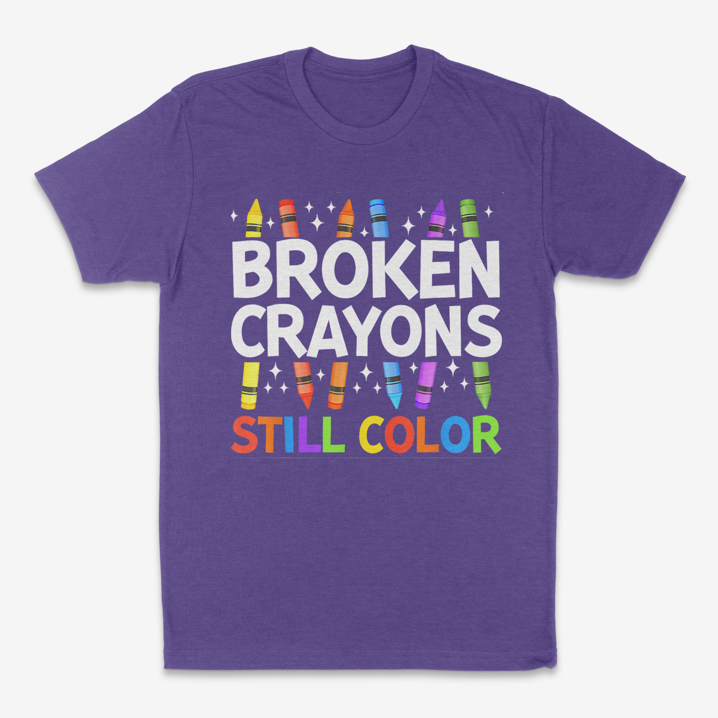 Broken Crayons Still Color - T-Shirt