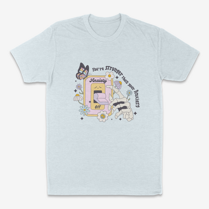 You're Stronger Than Your Anxiety - T-Shirt
