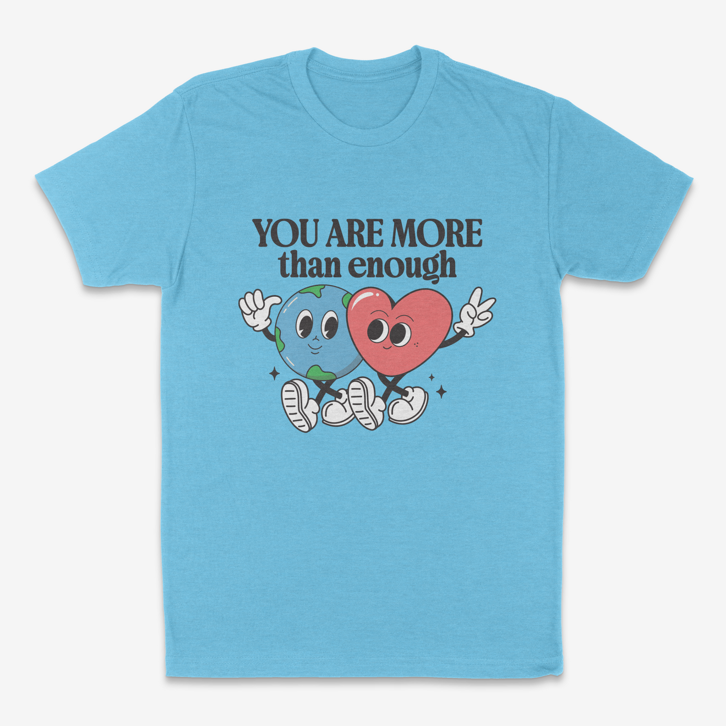 You Are More Than Enough - Tshirt