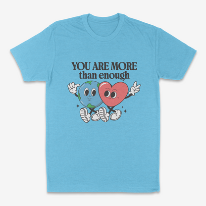 You Are More Than Enough - Tshirt