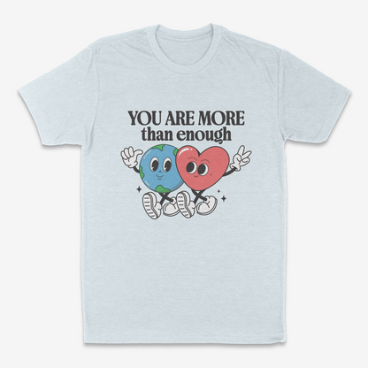 You Are More Than Enough - Tshirt