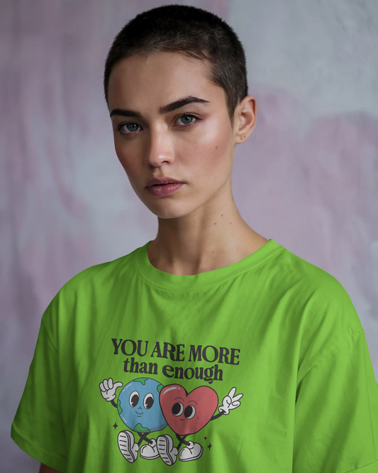 You Are More Than Enough - Tshirt